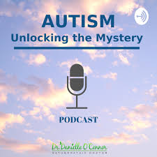Autism: Unlocking the Mystery