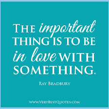 love quotes, to be in love with something quotes, Ray Bradbury ... via Relatably.com