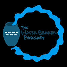 The Water Bearer Podcast