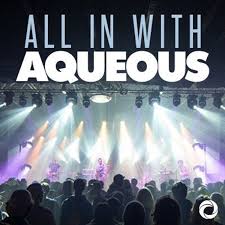 All In With Aqueous