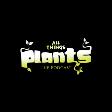 All Things Plants Podcast