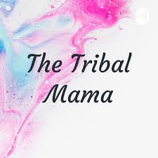 The Tribal Mama