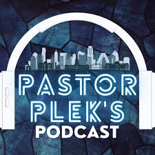 Pastor Plek's Podcast