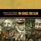 Songs for Slim: Rockin' Here Tonight: A Benefit Compilation for Slim Dunlap