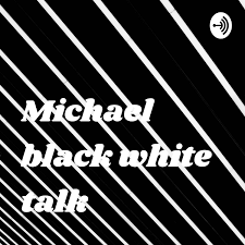 麥可黑白講 Michael black white talk