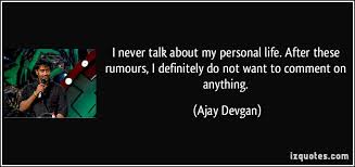I never talk about my personal life. After these rumours, I ... via Relatably.com