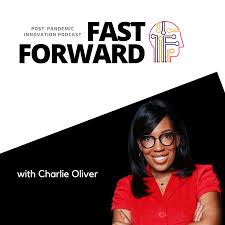 Fast Forward: the Post-Pandemic Innovation Podcast