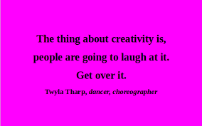 Artful Quote: Twyla Tharp – Day 302 « Artful Vagabond via Relatably.com