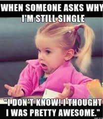 Funniest Memes Of 2015: When someone asks why I&#39;m still single I ... via Relatably.com