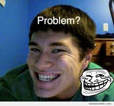 Troll Face In Real Life by ben - Meme Center via Relatably.com