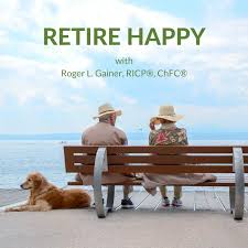 Retire Happy with Roger Gainer