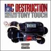Mic Destruction: Mixed and Hosted by Tony Touch