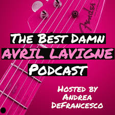 The Best Damn Avril Lavigne Podcast