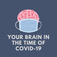 Your Brain in the Time of COVID-19