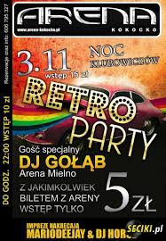 Arena (Kokocko) - Retro Party, Dj Gołąb - 03.11.12