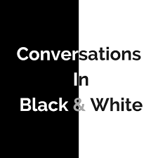 Conversations in Black & White