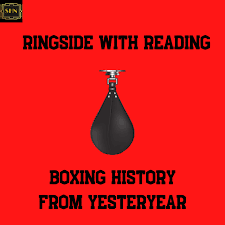 Ringside With Reading: Boxing History From Yesteryear