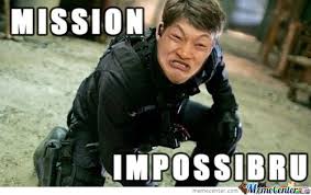 Mission Impossible Memes. Best Collection of Funny Mission ... via Relatably.com