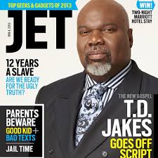 Article By Paula Winters:: EEW Magazine News Editor. There are two universal rules in black households: don&#39;t let everybody run their fingers through your ... - TD-Jakes-covers-JET-lg
