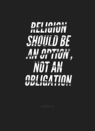 religion-should-be-an-option-not-an-obligation.jpg via Relatably.com