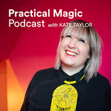 Practical Magic Podcast with Kate Taylor