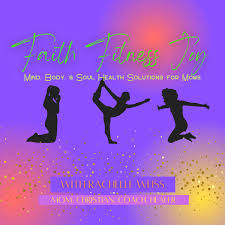Faith Fitness Joy - Mind, Body, and Soul Health and Healing