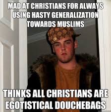 Mad at christians for always using hasty generalization TOWARDS ... via Relatably.com