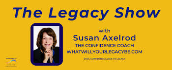 The Legacy Show with Susan Axelrod