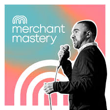 The Merchant Mastery Podcast