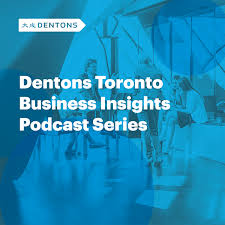 Dentons Toronto Business Insights
