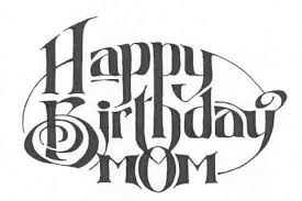 Image result for Happy Birthday Mom word