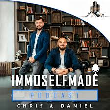 IMMOSELFMADE Podcast by Chris, Daniel & Felix | Realtalk über Immobilieninvestments für Macher