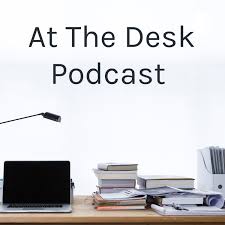 At The Desk Podcast