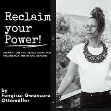 Reclaim your power: inspiration and reflections for pregnancy, childbirth and beyond