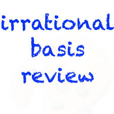 Irrational Basis Review