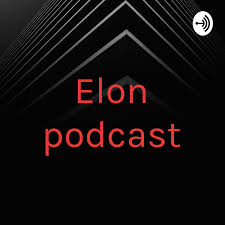 Elon podcast