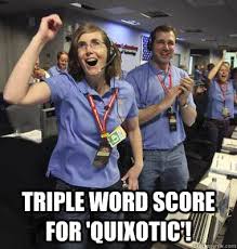 Triple Word Score For &#39;Quixotic&#39;! - Excited JPL Woman - quickmeme via Relatably.com