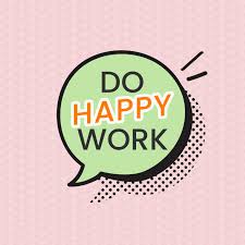 Do Happy Work