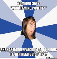 Barren Vacuum Of Opinions by queeditch - Meme Center via Relatably.com