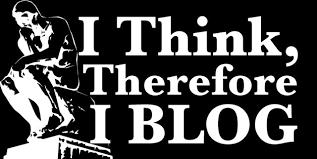 I think, therefore I Blog!