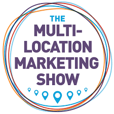 The Multi-Location Marketing Show
