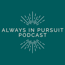 Always in Pursuit Podcast