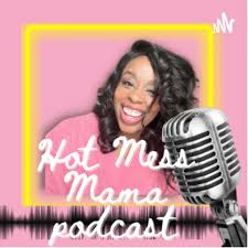 Hot Mess Mama Podcast| Devon