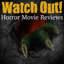Watch Out! Horror Movie Reviews