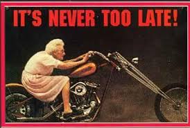 Image result for it's never too late