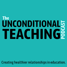 Unconditional Teaching Podcast