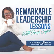 Remarkable Leadership Lessons
