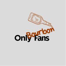 Only Bourbon Fans