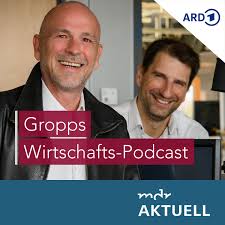 Gropps Wirtschafts-Podcast