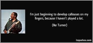 Ike Turner&#39;s quotes, famous and not much - QuotationOf . COM via Relatably.com